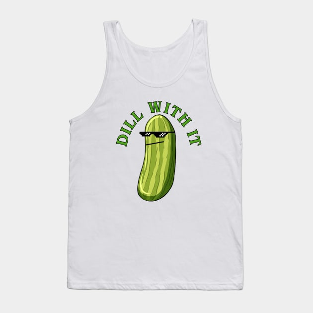 Dill With It Funny Pickle Tank Top by artbooming